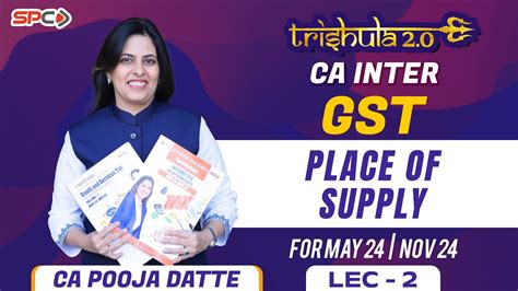 GST PLACE OF SUPPLY LECTURE 2 REVISION TRISHULA 2 0 NEW SYLLABUS SEP