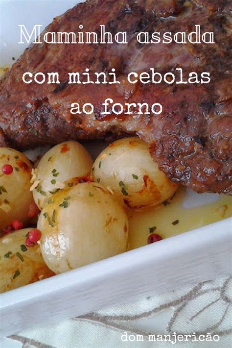 Maminha assada como mini cebolas ao forno prato lindo e ficará muito