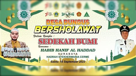 Live Desa Dungus Bersholawat Bersama Habib Hanif Al Haddad Feat Hadroh