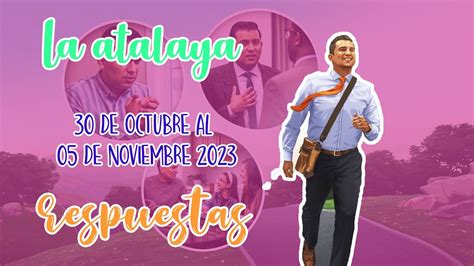 Respuestas Para La Atalaya Semana Del De Octubre Al De