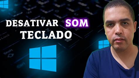 Como Tirar O Som Do Teclado Do Seu Computador Windows Youtube