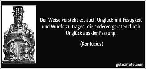 Der Weise versteht es auch Unglück mit Festigkeit und Würde