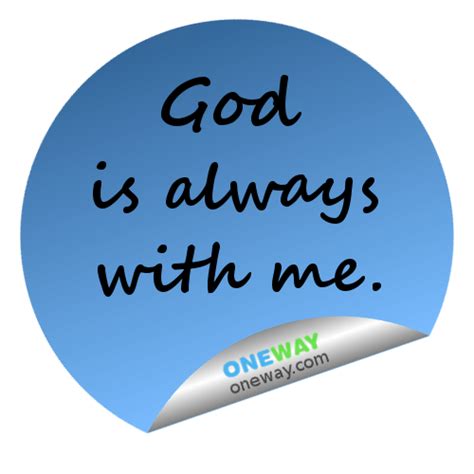 God Is Always With Me Oneway