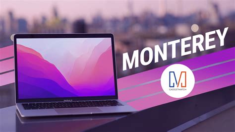 macOS Monterey: Features you shouldn't miss - GadgetMatch