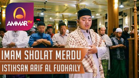 Imam Sholat Merdu Surah Al Fatiha Ali Imran Istihsan Arif