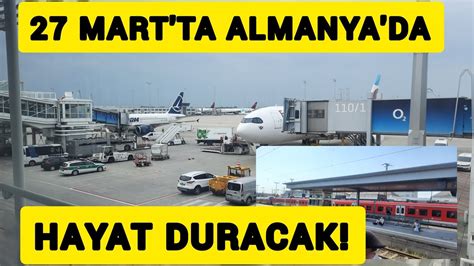 27 Mart Ta Almanya Da Hayat Duracak YouTube