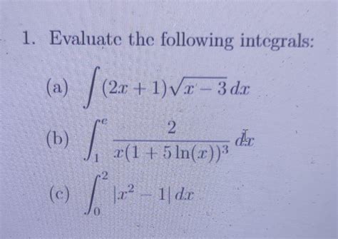 Solved Evaluate The Following Integralsa ∫﻿﻿2x1x 32dx