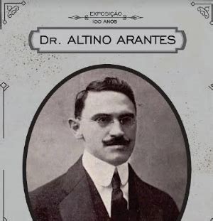 Exposi O Anos Da Visita Do Dr Altino Arantes Acontece Nesta