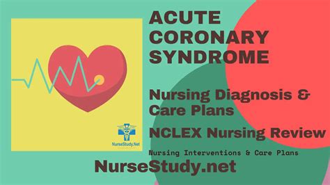 Acute Coronary Syndrome Nursing Diagnosis Care Plan Nursestudy Net