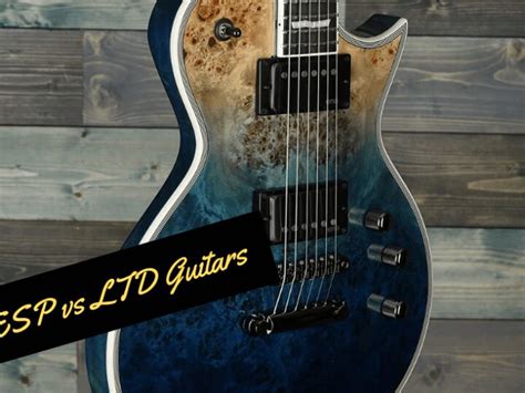 Esp Vs Ltd Guitars Which Is The Best For Your Needs Guitar Space