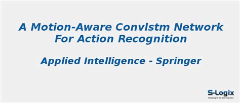A Motion Aware Convlstm Network For Action Recognition S Logix