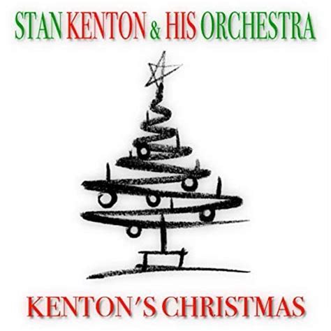 Kenton S Christmas Original Album Von Stan Kenton And His Orchestra