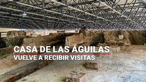 Casa De Las Guilas En El Templo Mayor Vuelve A Recibir Visitantes