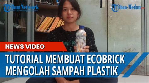 Tutorial Membuat Ecobrick Pengelolaan Sampah Plastik Berkelanjutan