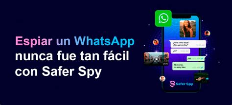 C Mo Espiar El Chat De Whatsapp De Otra Persona Safer Spy