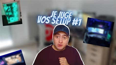 Je Juge Vos Setup J Ai Un Coup De Coeur Pour Un Setup Youtube