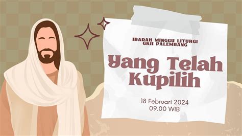 Ibadah Minggu Liturgi GKII Palembang 18 Februari 2024 Online