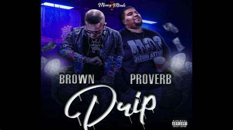 Drip Brown Ft Proverb Official Audio Youtube