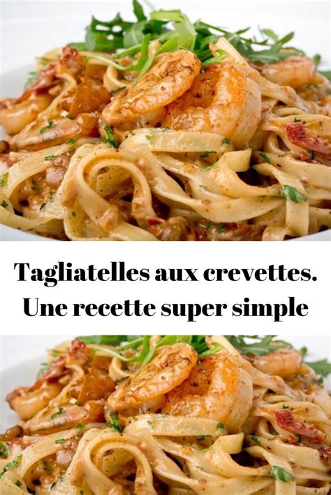 Tagliatelles Aux Crevettes Une Recette Super Simple Tagliatelle