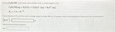 Phenol C H Oh Commonly Called Carbolic Acid Is A Chegg