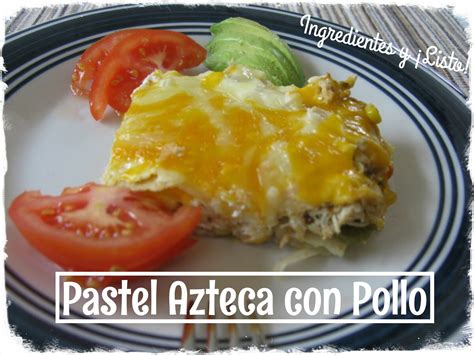 Arriba Imagen Receta De Pastel Azteca De Pollo Con Mole Abzlocal Mx