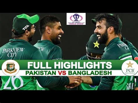 Full Highlights Pakistan Vs Bangladesh ICC World Cup 2023 Match