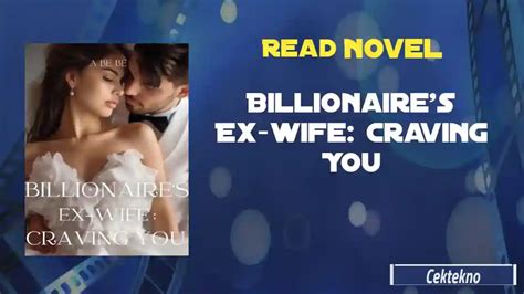 Billionaires Ex Wife Craving You Novel By A Be Be Read Online En