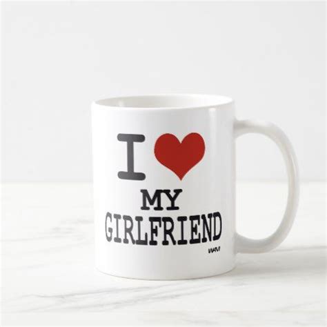 I Love My Girlfriend Coffee Mug Mugs I Love My