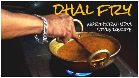 Dhal Fry Authentic North Indian Style Recipe Dhal Curry Dhal Masala Dal Daal