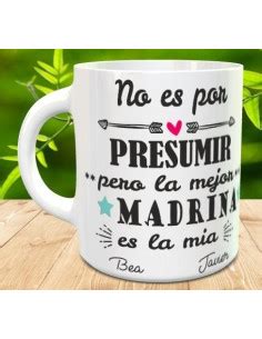 Taza No Es Po Rpresumir Pero La Mejor Madrina Es La Mia