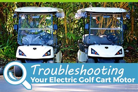 Troubleshooting Problems With A Golf Cart Electric Motor Golfcartking