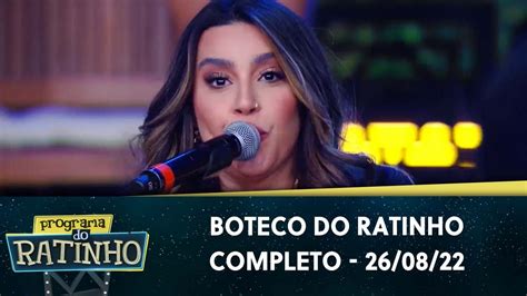 Boteco Do Ratinho Completo Programa Do Ratinho 26 08 22 YouTube