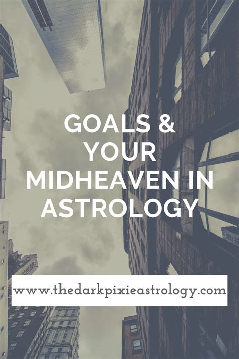 Goals Your Midheaven In Astrology The Dark Pixie Astrology