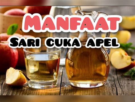 5 Manfaat Cuka Sari Apel Bagi Kesehatan Tubuh