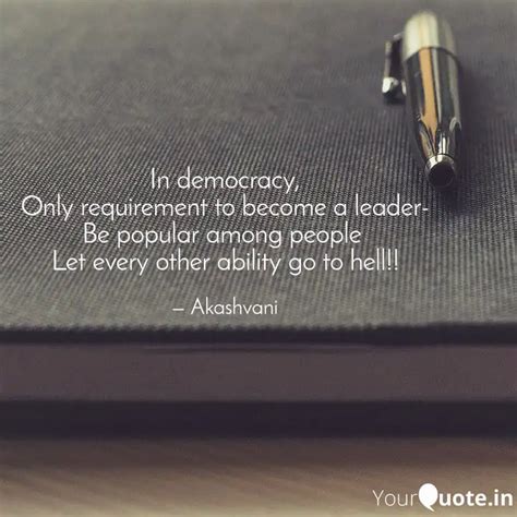 In Democracy Only Requir Quotes Writings By AKASH GUPTA YourQuote