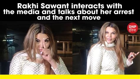 Rakhi Sawant Interacts With The Media And Talks About Her Arrest And