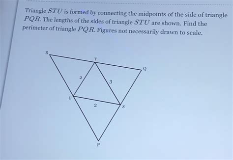 Solved Triangle Stu Is Formed By Connecting The Midpoints Of The Side Of Triangle Pqr The