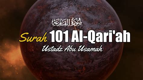 Surah Al Qari Ah Ustadz Abu Usamah