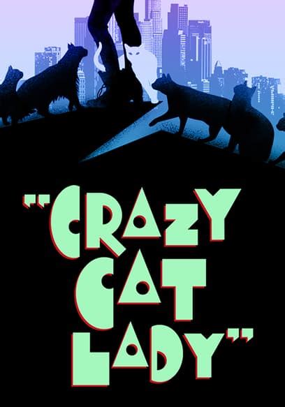 Watch Crazy Cat Lady 2022 Free Movies Tubi