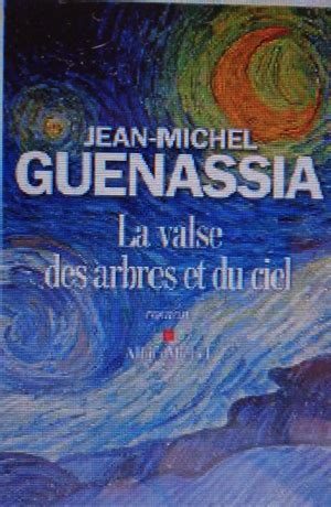 La Valse Des Arbres Et Du Ciel De Jean Michel Guenassia Albin Michel