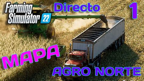 FS22 PROBANDO MAPA AGRO NORTE 1 Farming Simulator 22 YouTube