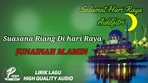 Suasana Riang Di Hari Raya Junainah M Amin Hq Audio With Lyric