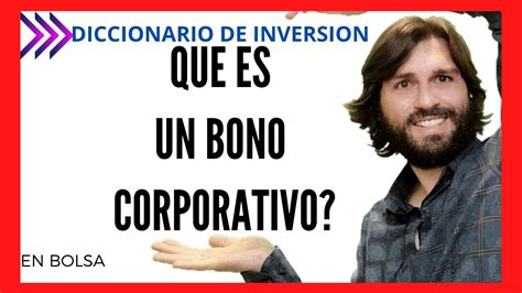 Que Es Un Bono Corporativo En Bolsa YouTube