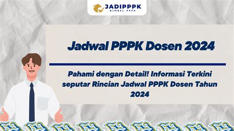 Jadwal PPPK Dosen 2024 Pahami Dengan Detail Informasi Terkini