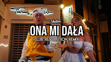 SKOLIM Ona Mi Dała Club Revolution Remix Disco Polo info