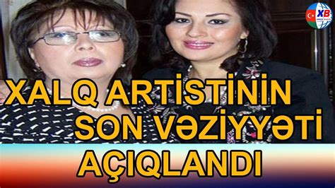 Xalq Artistinin Son V Ziyy Ti A Iqlandi Youtube