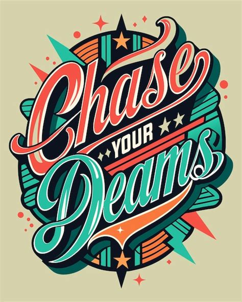 Premium Vector Chase Your Dreams A Typography Custom T Shirt Design