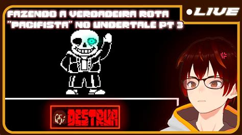 Seria Hoje A Ultima Batalha Contra O Sans Undertale Rota Do Ruim