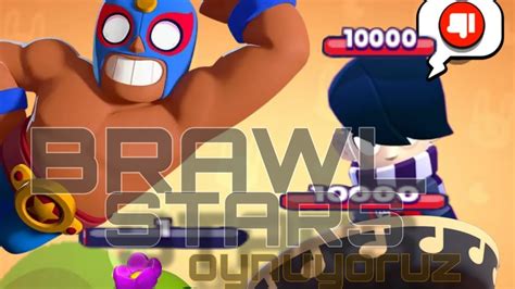 Brawl Stars Oynuyoruz Youtube