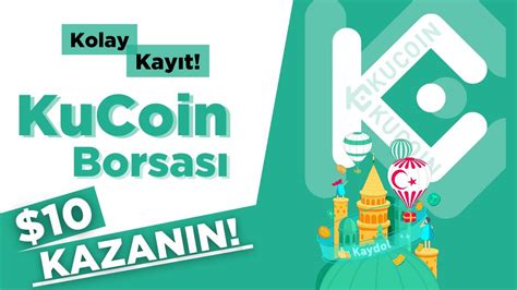 KUCOİN BORSASI 10 DOLAR KAZANMAK KuCoin Borsasına Nasıl Kayıt